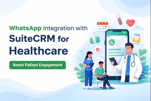 WhatsApp integration with SuiteCRM for healthcare patient engagement